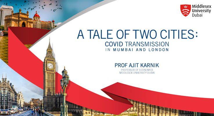 A Tale of Two Cities: COVID Transmission in Mumbai and London